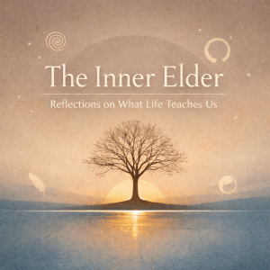 Life as Distillation: Becoming the Inner Elder